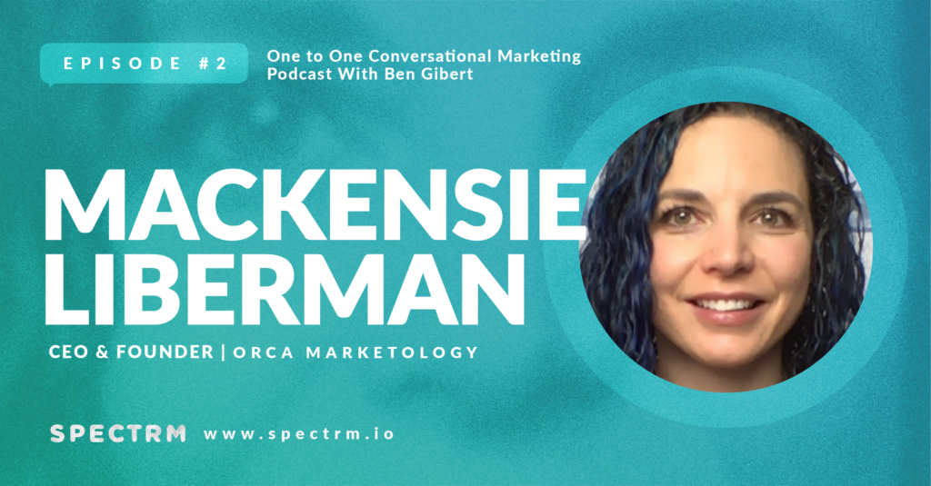 Mackensie Liberman, Founder of chatbot marketing agency Orca Marketology on chatbot marketing.