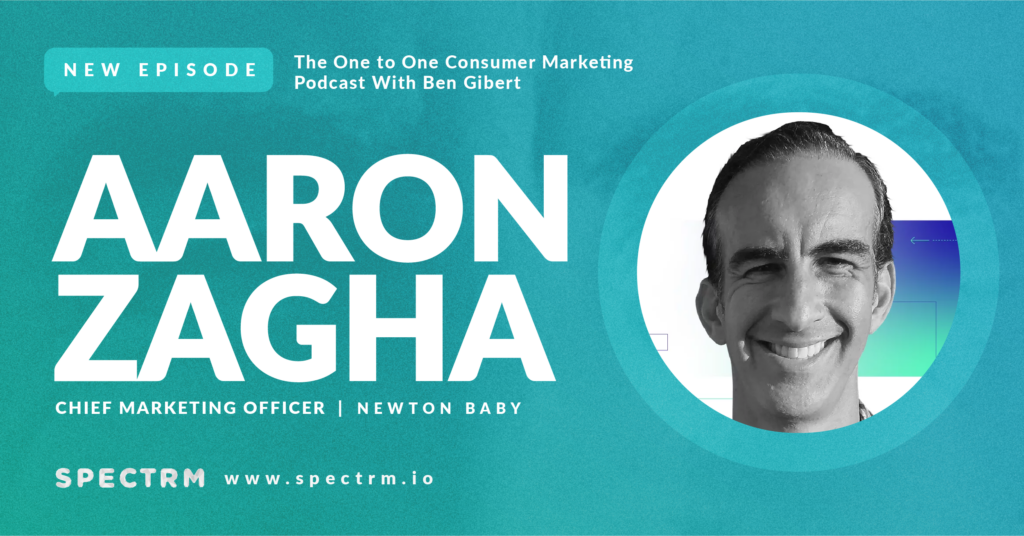 Aaron Zagha, Chief Marketing Officer at Newton Baby on consumer marketing