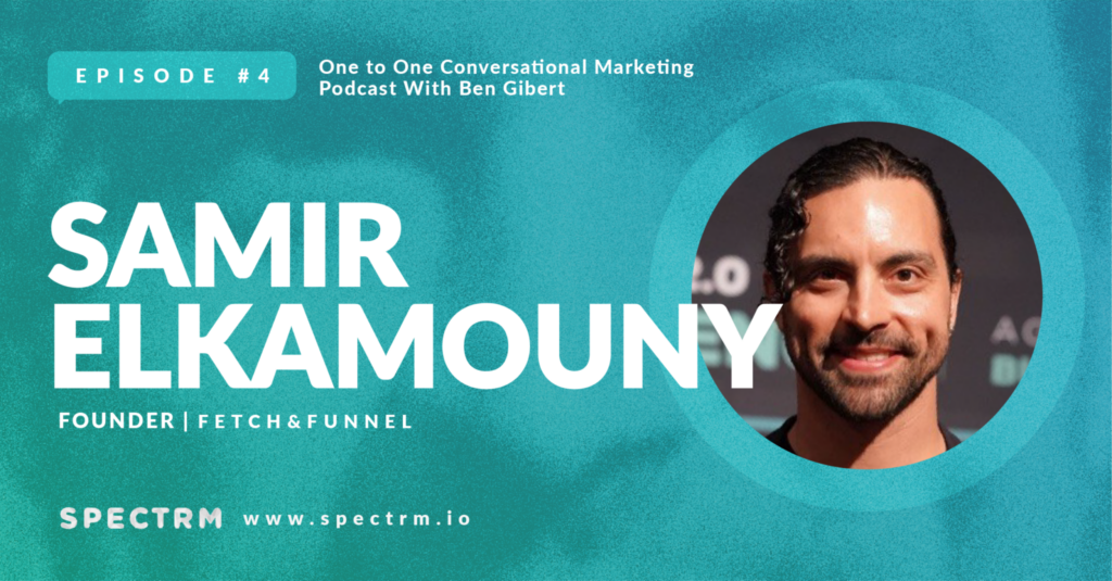 Samir ElKamouny, founder and CEO at Fetch and Funnel, on scaling conversational marketing for eCommerce brands.