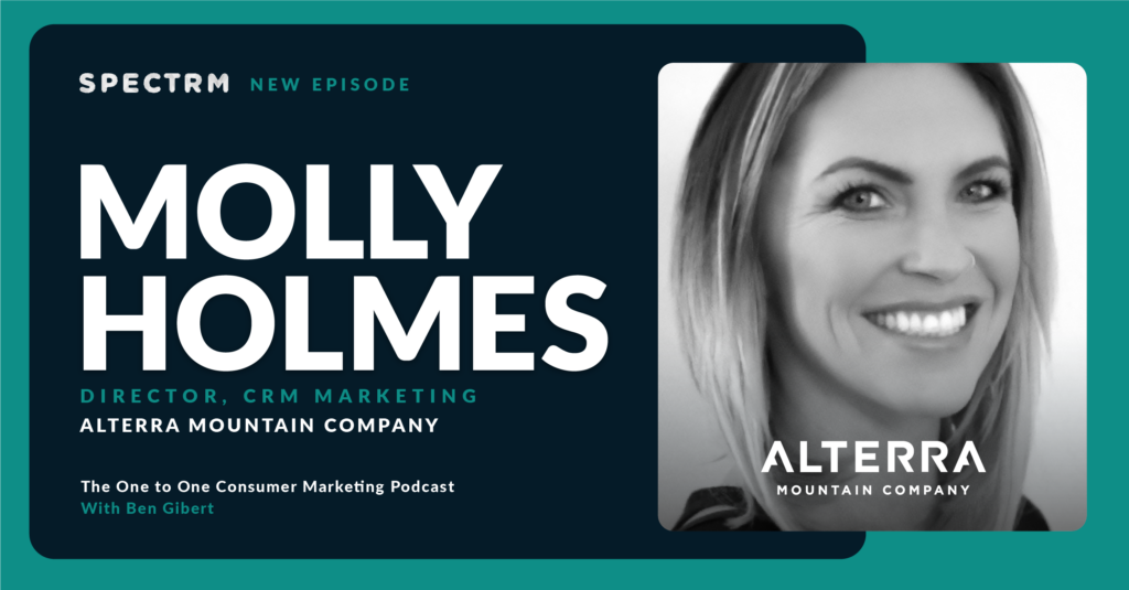Molly Holmes, Director, CRM Marketing at Alterra Mountain Company, talks about how to build customer relationships
