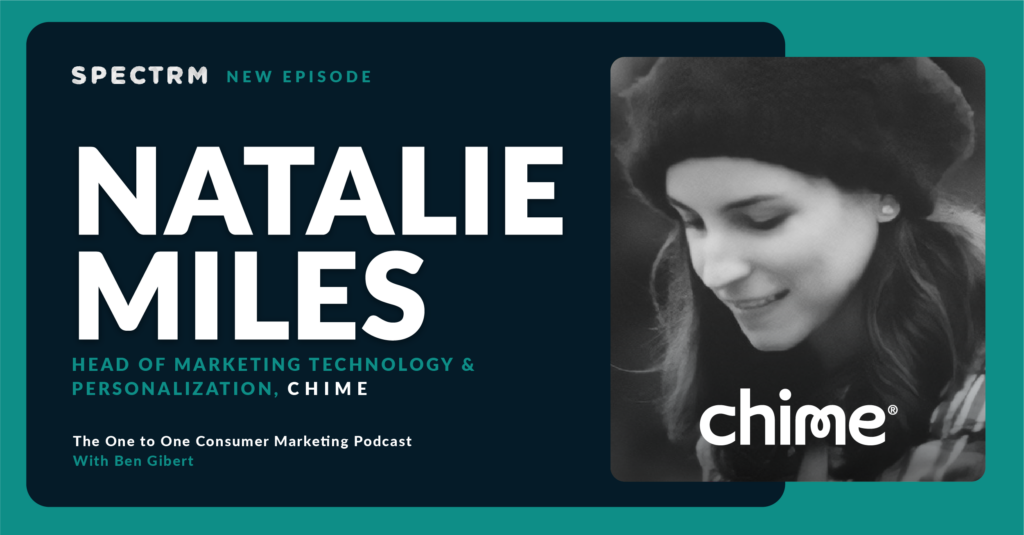 Natalie Miles, Head of Marketing Technology & Personalization at Chime on Personalization at Scale