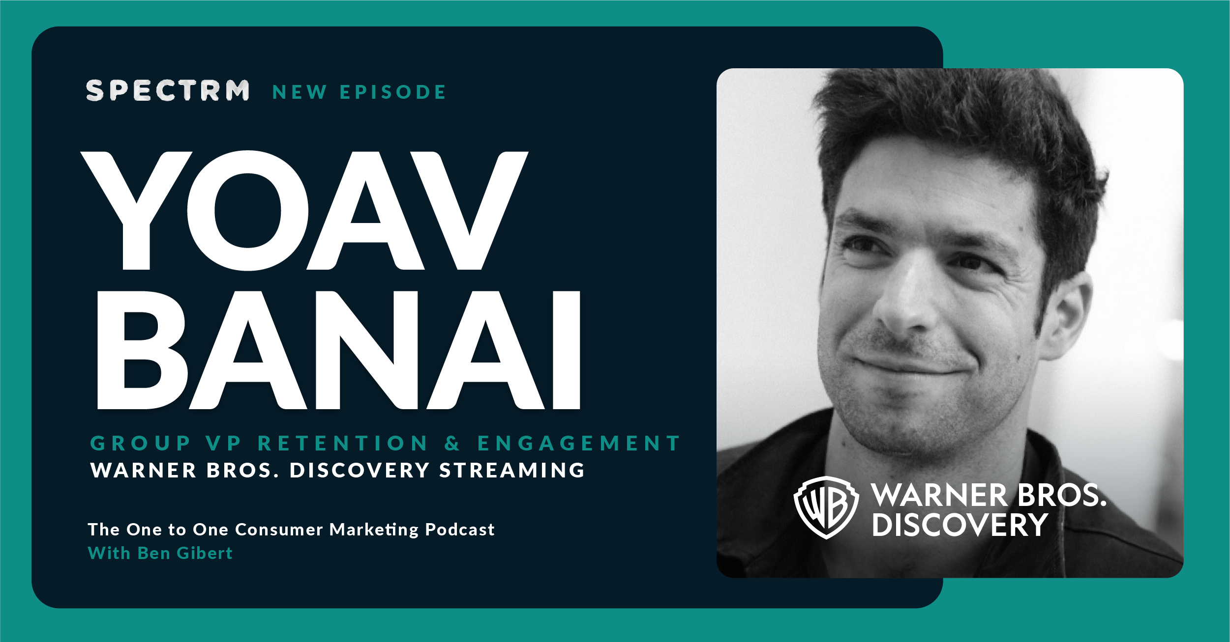 Better Approaches to More Targeted and Personalized Customer Retention with Warner Bros. Discovery's Yoav Banai